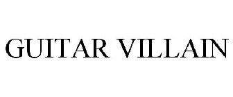 GUITAR VILLAIN