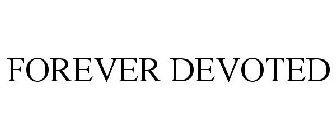 FOREVER DEVOTED