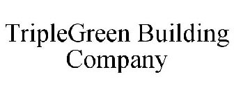 TRIPLEGREEN BUILDING COMPANY