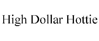 HIGH DOLLAR HOTTIE
