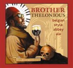 BROTHER THELONIOUS BELGIAN STYLE ABBEY ALE CARPE DIEM VITA BREVIS