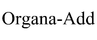 ORGANA-ADD