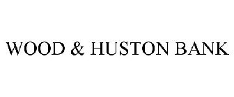 WOOD & HUSTON BANK