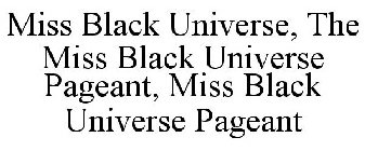 MISS BLACK UNIVERSE, THE MISS BLACK UNIVERSE PAGEANT, MISS BLACK UNIVERSE PAGEANT