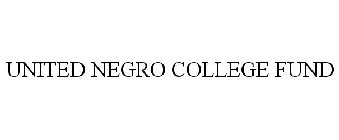 UNITED NEGRO COLLEGE FUND