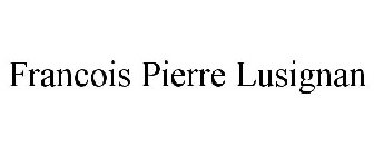 FRANCOIS PIERRE LUSIGNAN