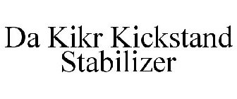 DA KIKR KICKSTAND STABILIZER