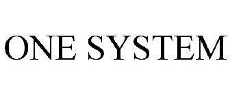 ONE SYSTEM