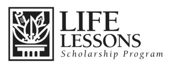 LIFE LESSONS SCHOLARSHIP PROGRAM