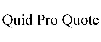 QUID PRO QUOTE