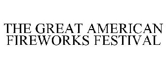 THE GREAT AMERICAN FIREWORKS FESTIVAL