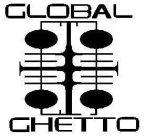 GLOBAL GHETTO