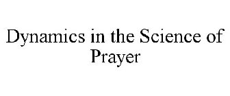 DYNAMICS IN THE SCIENCE OF PRAYER