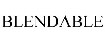 BLENDABLE