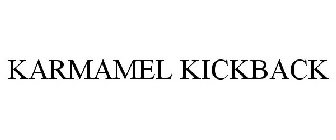 KARMAMEL KICKBACK