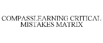 COMPASSLEARNING CRITICAL MISTAKES MATRIX