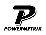 P POWERMETRIX