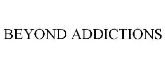 BEYOND ADDICTIONS