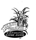 MAUI BRAND EVAPORATED CANE JUICE