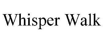 WHISPER WALK