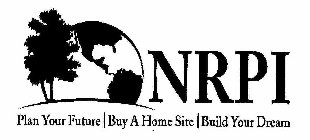 NRPI PLAN YOUR FUTURE BUY A HOMESITE BUILD YOUR DREAM