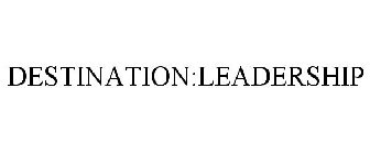 DESTINATION:LEADERSHIP