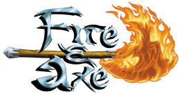 FIRE & AXE
