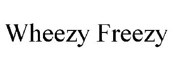 WHEEZY FREEZY