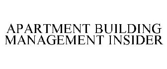 APARTMENT BUILDING MANAGEMENT INSIDER