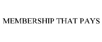 MEMBERSHIP THAT PAYS