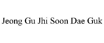 JEONG GU JHI SOON DAE GUK