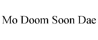 MO DOOM SOON DAE