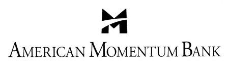 M AMERICAN MOMENTUM BANK