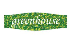 GREENHOUSE