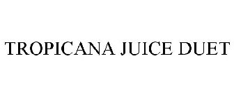 TROPICANA JUICE DUET