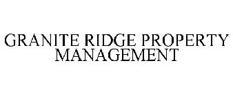 GRANITE RIDGE PROPERTY MANAGEMENT