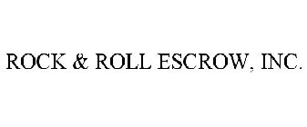 ROCK & ROLL ESCROW, INC.