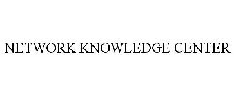 NETWORK KNOWLEDGE CENTER