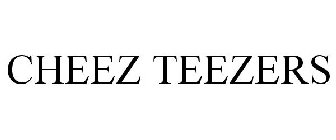 CHEEZ TEEZERS