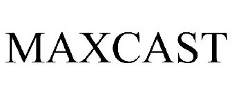 MAXCAST