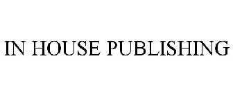 IN HOUSE PUBLISHING