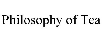 PHILOSOPHY OF TEA