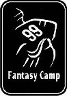 99 FANTASY CAMP