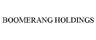 BOOMERANG HOLDINGS