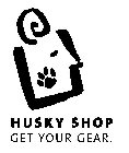 HUSKY SHOP GET YOUR GEAR.