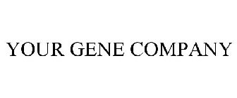 YOUR GENE COMPANY