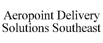 AEROPOINT DELIVERY SOLUTIONS SOUTHEAST