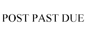 POST PAST DUE