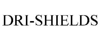 DRI-SHIELDS