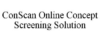 CONSCAN ONLINE CONCEPT SCREENING SOLUTION